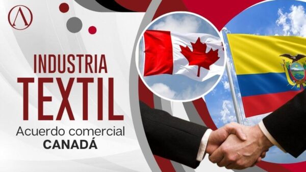 acuerdo comercial canada ecuador industria textil
